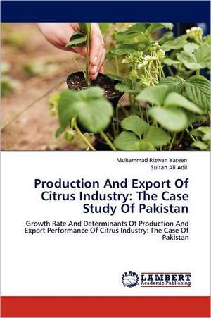 Production And Export Of Citrus Industry: The Case Study Of Pakistan de Muhammad Rizwan Yaseen