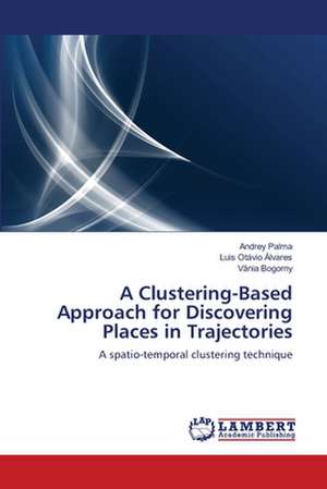 A Clustering-Based Approach for Discovering Places in Trajectories de Andrey Palma