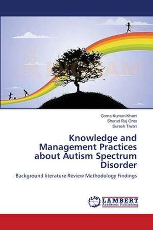 Knowledge and Management Practices about Autism Spectrum Disorder de Goma Kumari Khatri