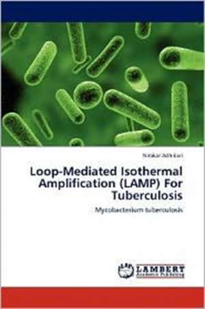 Loop-Mediated Isothermal Amplification (LAMP) For Tuberculosis de Nirakar Adhikari