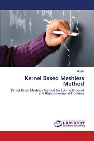 Kernel Based Meshless Method de Ming Li