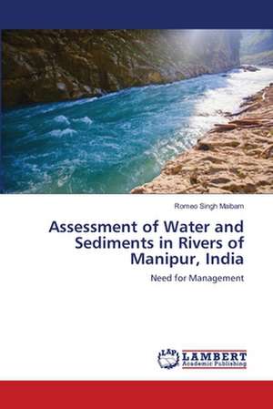 Assessment of Water and Sediments in Rivers of Manipur, India de Romeo Singh Maibam