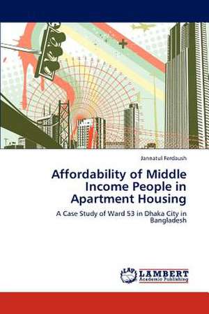 Affordability of Middle Income People in Apartment Housing de Jannatul Ferdaush