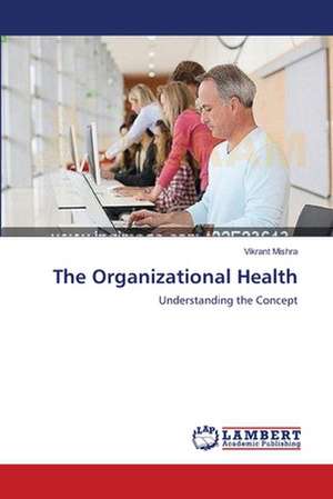 The Organizational Health de Vikrant Mishra