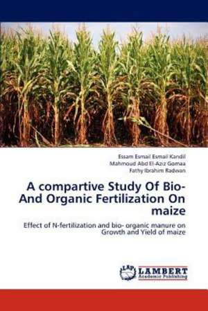 A compartive Study Of Bio- And Organic Fertilization On maize de Essam Esmail Esmail Kandil