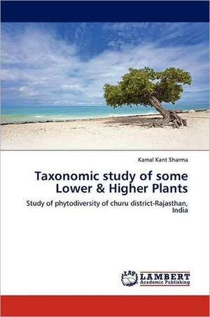 Taxonomic study of some Lower & Higher Plants de Kamal Kant Sharma