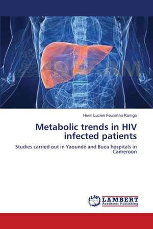 Metabolic trends in HIV infected patients de Henri Lucien Fouamno Kamga