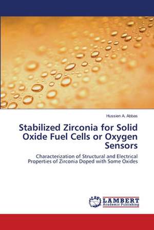 Stabilized Zirconia for Solid Oxide Fuel Cells or Oxygen Sensors de Hussien A. Abbas