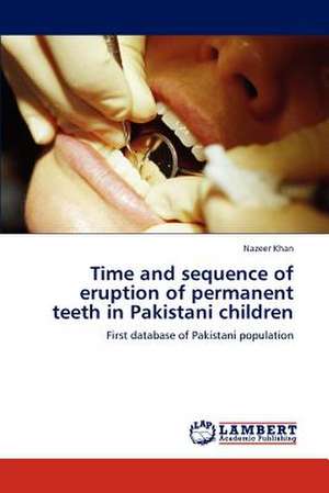 Time and sequence of eruption of permanent teeth in Pakistani children de Khan Nazeer