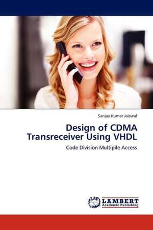 Design of CDMA Transreceiver Using VHDL de Jaiswal Sanjay Kumar