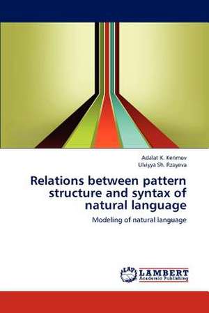 Relations between pattern structure and syntax of natural language de Adalat K. Kerimov