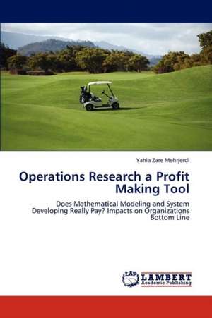 Operations Research a Profit Making Tool de Yahia Zare Mehrjerdi