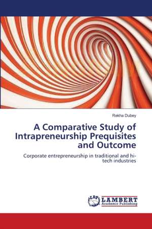 A Comparative Study of Intrapreneurship Prequisites and Outcome de Rekha Dubey