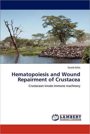 Hematopoiesis and Wound Repairment of Crustacea de Sanjib Saha