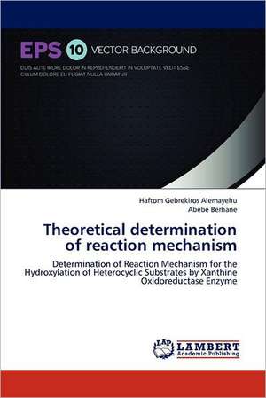 Theoretical determination of reaction mechanism de Haftom Gebrekiros Alemayehu