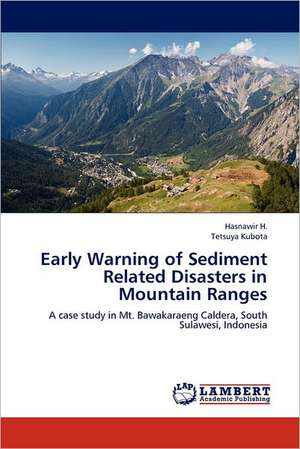 Early Warning of Sediment Related Disasters in Mountain Ranges de Hasnawir H.