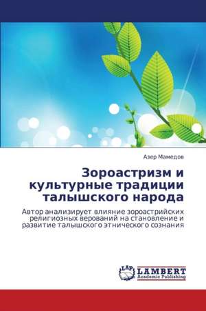 Zoroastrizm i kul'turnye traditsii talyshskogo naroda de Mamedov Azer