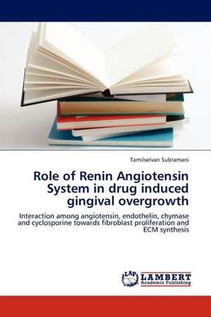 Role of Renin Angiotensin System in drug induced gingival overgrowth de Subramani Tamilselvan