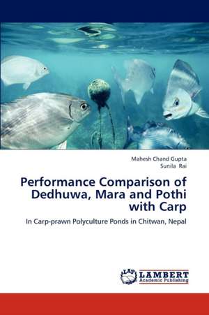 Performance Comparison of Dedhuwa, Mara and Pothi with Carp de Gupta Mahesh Chand