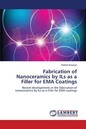 Fabrication of Nanoceramics by ILs as a Filler for EMA Coatings de Elaheh Kowsari