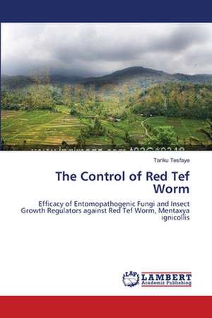 The Control of Red Tef Worm de Tariku Tesfaye