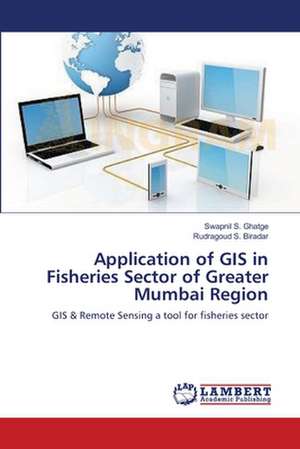 Application of GIS in Fisheries Sector of Greater Mumbai Region de Swapnil S. Ghatge