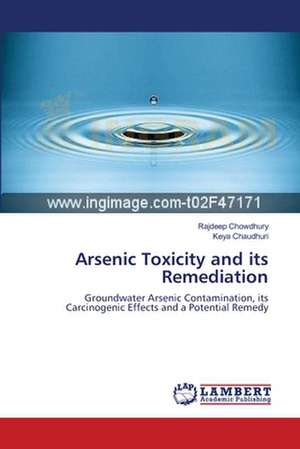 Arsenic Toxicity and its Remediation de Rajdeep Chowdhury