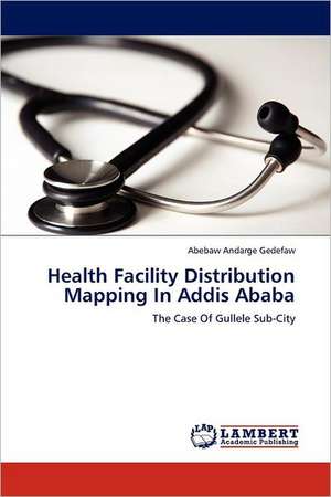 Health Facility Distribution Mapping In Addis Ababa de Abebaw Andarge Gedefaw