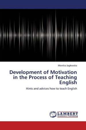 Development of Motivation in the Process of Teaching English de Jagłowska Monika