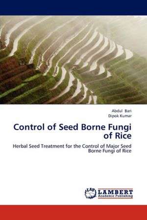 Control of Seed Borne Fungi of Rice de Abdul Bari