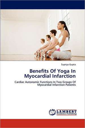 Benefits Of Yoga In Myocardial Infarction de Supriya Gupta