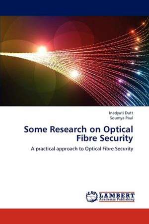 Some Research on Optical Fibre Security de Inadyuti Dutt