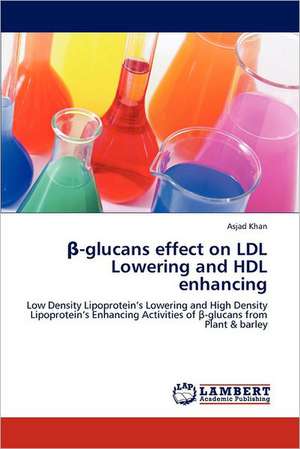 β-glucans effect on LDL Lowering and HDL enhancing de Asjad Khan