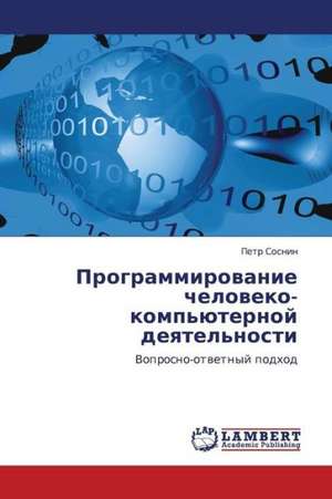 Programmirovanie cheloveko-komp'yuternoy deyatel'nosti de Sosnin Petr