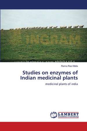 Studies on enzymes of Indian medicinal plants de Rama Rao Malla