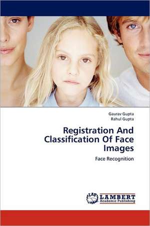 Registration And Classification Of Face Images de Gaurav Gupta