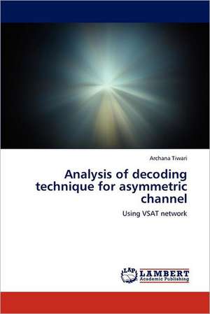 Analysis of decoding technique for asymmetric channel de Archana Tiwari