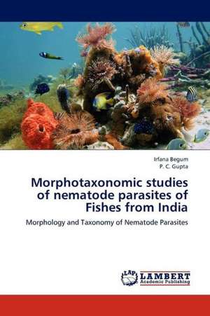 Morphotaxonomic studies of nematode parasites of Fishes from India de Begum Irfana