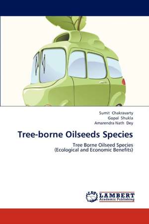 Tree-borne Oilseeds Species de Chakravarty Sumit