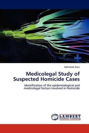 Medicolegal Study of Suspected Homicide Cases de Karn Abhishek