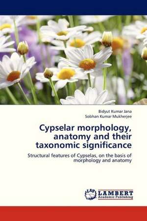 Cypselar morphology, anatomy and their taxonomic significance de Jana Bidyut Kumar