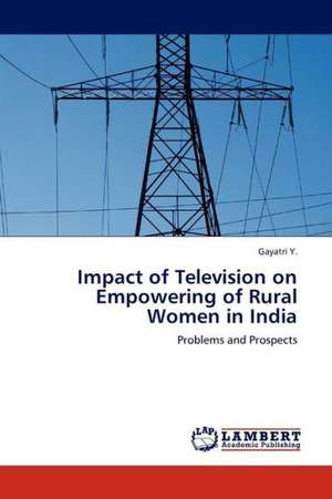 Impact of Television on Empowering of Rural Women in India de Y. Gayatri