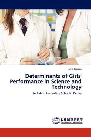 Determinants of Girls' Performance in Science and Technology de Musau Lydia