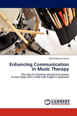 Enhancing Communication in Music Therapy de Pecourt Gracia Marta