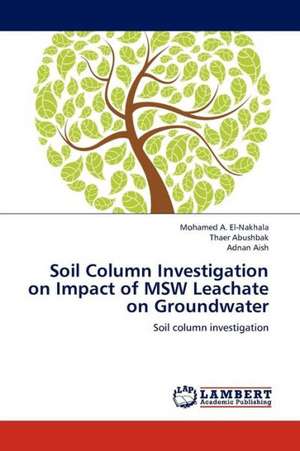 Soil Column Investigation on Impact of MSW Leachate on Groundwater de El-Nakhala Mohamed A.