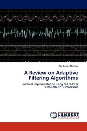 A Review on Adaptive Filtering Algorithms de Thenua Raj Kumar