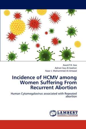 Incidence of HCMV among Women Suffering From Recurrent Abortion de Issa Awatif H.