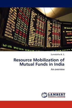 Resource Mobilization of Mutual Funds in India de B. S. Sumalatha