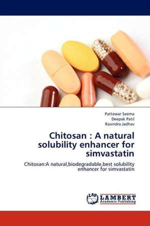 Chitosan: A natural solubility enhancer for simvastatin de Seema Pattewar