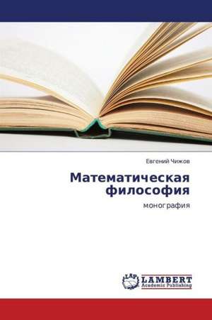 Matematicheskaya filosofiya de Chizhov Evgeniy